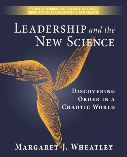 Margaret Wheatley/Leadership And The New Science@Discovering Order In A Chaotic World@0003 Edition;