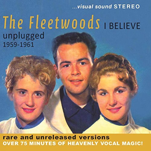 Fleetwoods/I Believe-Unplugged 1959-61