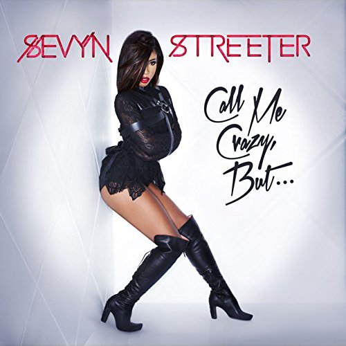 Sevyn Streeter/Call Me Crazy But@Clean Version