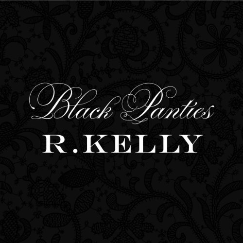 R. Kelly Black Panties (deluxe Edition) Clean Version Deluxe Ed. 