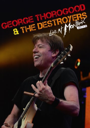 George & Destroyers Thorogood Live At Montreux 2013 