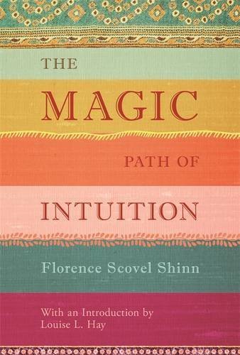 Florence Scovel Shinn/The Magic Path of Intuition