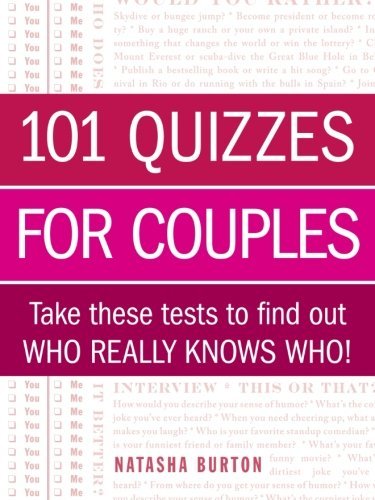 Natasha Burton/101 Quizzes for Couples@Take These Tests to Find Out Who Really Knows Who