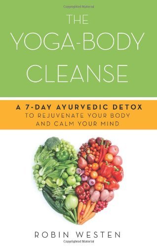 Robin Westen/The Yoga-Body Cleanse@A 7-Day Ayurvedic Detox to Rejuvenate Your Body a