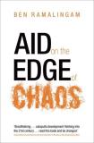 Ben Ramalingam Aid On The Edge Of Chaos Rethinking International Cooperation In A Complex 