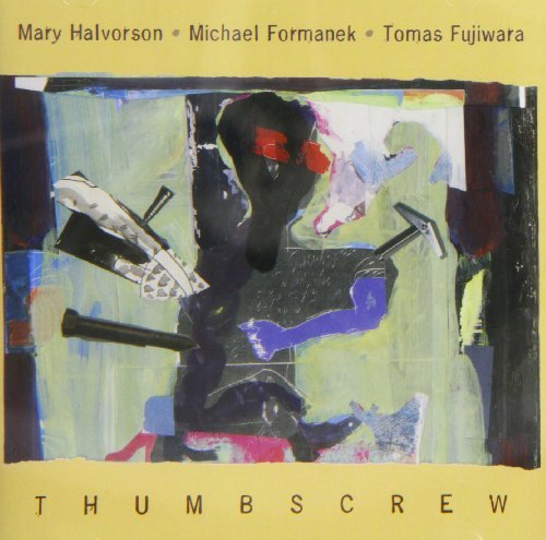 Halvorson,Mary-Formanek,Michae/Thumbscrew