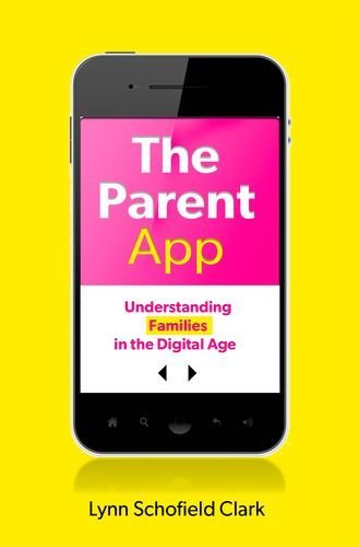 Lynn Schofield Clark/The Parent App@Reprint