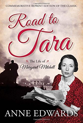 Anne Edwards/Road to Tara@ The Life of Margaret Mitchell, Commemorative Repr@Commemorative