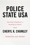 Cheryl K. Chumley Police State Usa How Orwell's Nightmare Is Becoming Our Reality 