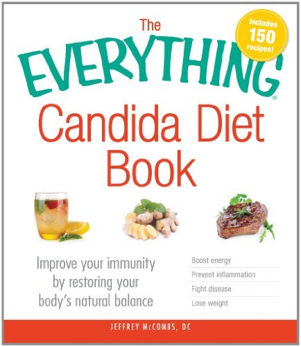 Jeffrey Mccombs The Everything Candida Diet Book Improve Your Immunity By Restoring Your Body's Na 