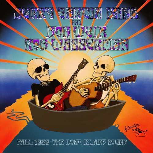 Jerry Garcia Band and Bob Weir & Rob Wasserman/Fall 1989: The Long Island Sound@6 CD