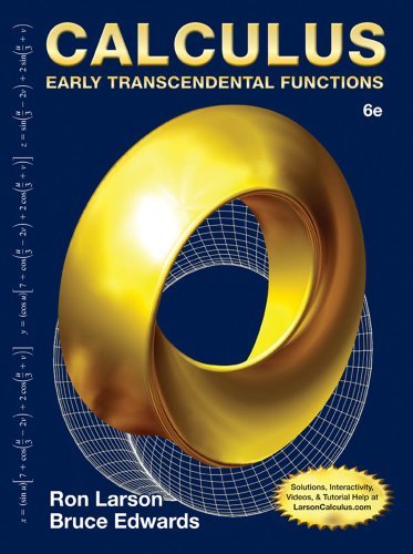 Ron Larson Calculus Early Transcendental Functions 0006 Edition; 