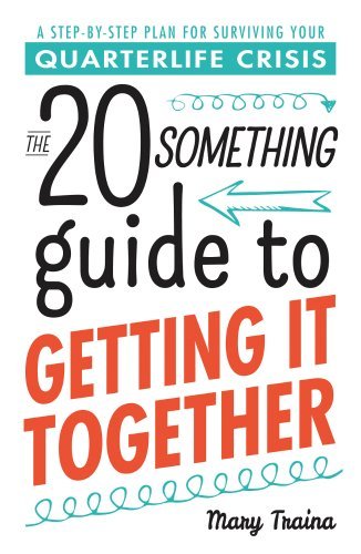 Mary Traina/The Twentysomething Guide to Getting It Together