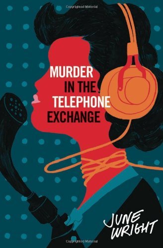 June Wright Murder In The Telephone Exchange 