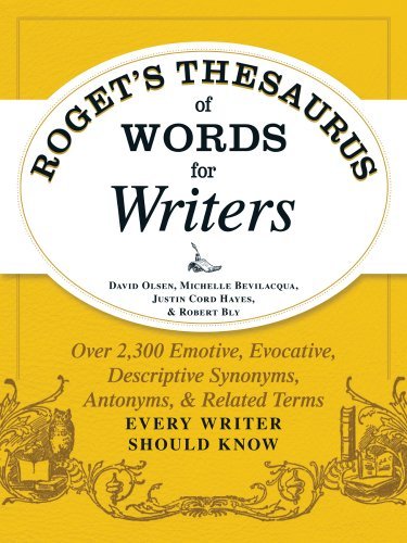 David Olsen Roget's Thesaurus Of Words For Writers Over 2 300 Emotive Evocative Descriptive Synony 