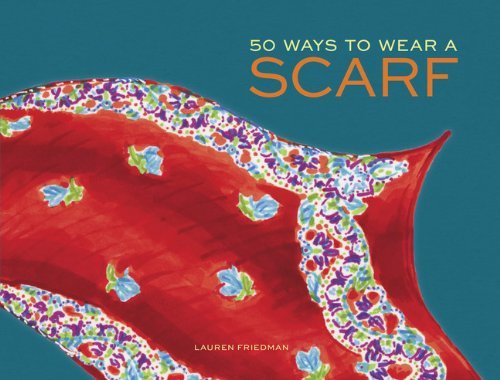 Lauren Friedman/50 Ways to Wear a Scarf