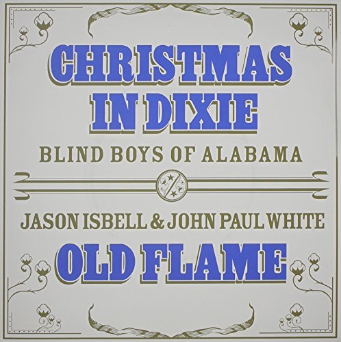 Blind Boys Of Alabama/Isbell/W/Christmas In Dixie/Old Flame