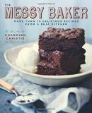 Charmian Christie The Messy Baker More Than 75 Delicious Recipes From A Real Kitche 