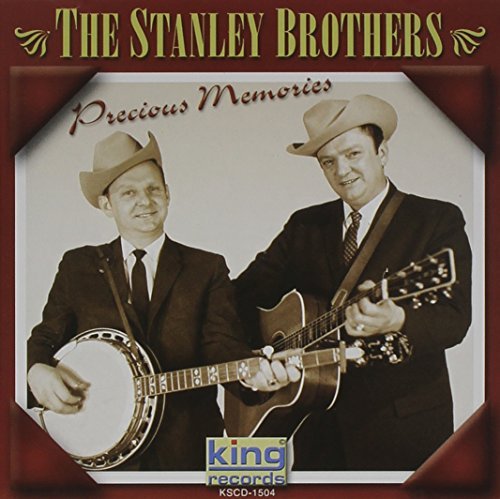 Stanley Brothers/Precious Memories