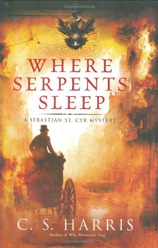 C.S. Harris Where Serpents Sleep A Sebastian St. Cyr Mystery 