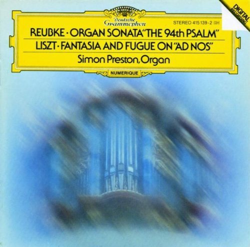 Franz Liszt Julius Reubke Simon Preston Reubke Organ Sonata "the 94th Psalm" Liszt Fan 