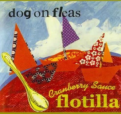 Various/Dog On Fleas "cranberry Sauce Flotilla"