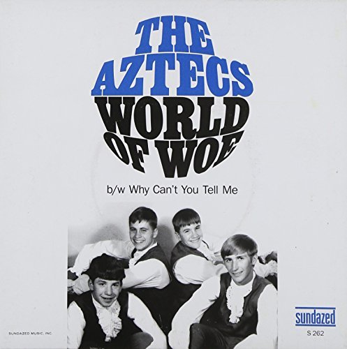 Aztecs World Of Woe Why Cant You Tell 7 Inch Single Colored Vinyl 