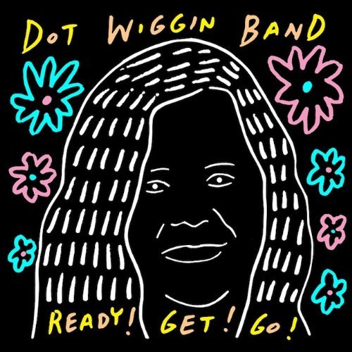 Dot Wiggin Band/Ready! Get! Go!