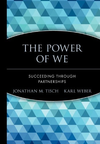 Jonathan M. Tisch/The Power of We@ Succeeding Through Partnerships