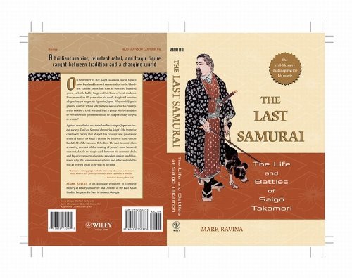 Mark Ravina The Last Samurai The Life And Battles Of Saigo Takamori 