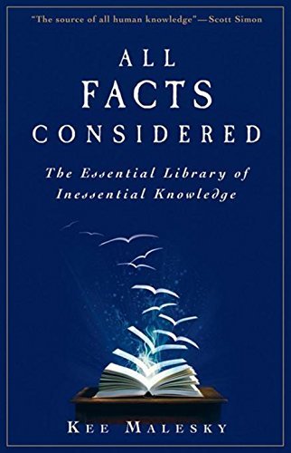 Kee Malesky/All Facts Considered@ The Essential Library of Inessential Knowledge