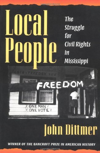 John Dittmer Local People The Struggle For Civil Rights In Mississippi 