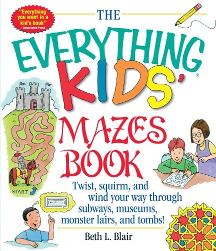 Beth L. Blair/The Everything Kid's Mazes Book@Twist, Squirm, and Wind Your Way Through Subwaysj