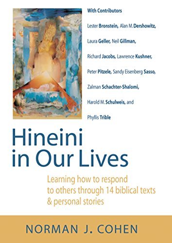 Norman J. Cohen/Hineini in Our Lives@ Learning How to Respond to Others Through 14 Bibl