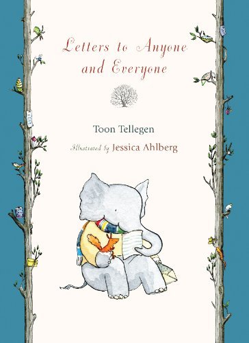 Toon Tellegen Letters To Anyone And Everyone 