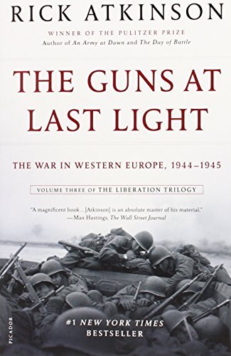 Rick Atkinson The Guns At Last Light The War In Western Europe 1944 1945 Volume Three Of 