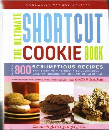 camilla V. Saulsbury/The Ultimate Shortcut Cookie Book: Scrumptious Rec