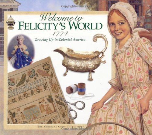 Jodi Evert Camela Decaire Catherine Gourley Welcome To Felicity's World 1774 (american Girl) 