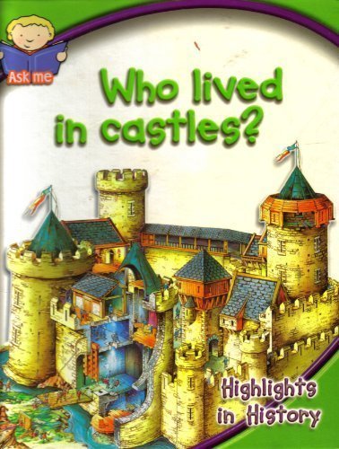 Miles Kelly Publishing/Who Lived In Castles