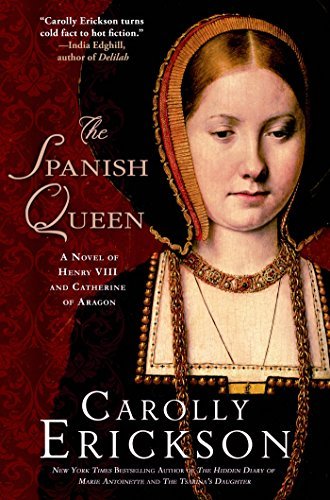 Carolly Erickson/The Spanish Queen@Reprint