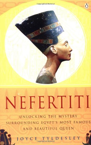 Joyce A. Tyldesley/Nefertiti: Egypt's Sun Queen