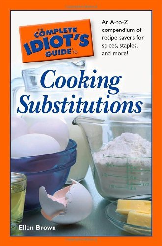 Ellen Brown The Complete Idiot's Guide To Cooking Substitution 