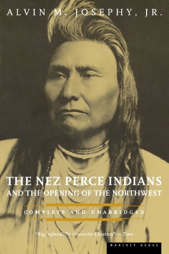 Alvin M. Josephy/The Nez Perce Indians and the Opening of the North@ABRIDGED