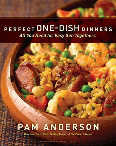 Pam Anderson/Perfect One-Dish Dinners@All You Need For Easy Get-Togethers