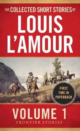 Louis L'Amour/The Collected Short Stories of Louis l'Amour, Volu@ Frontier Stories