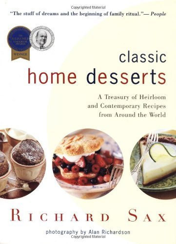 Richard Sax Classic Home Desserts A Treasury Of Heirloom And 
