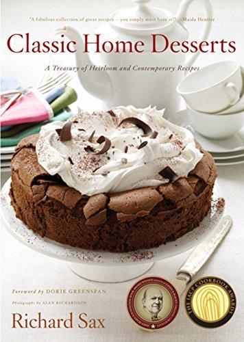 Richard Sax Classic Home Desserts A Treasury Of Heirloom And Contemporary Recipes F 