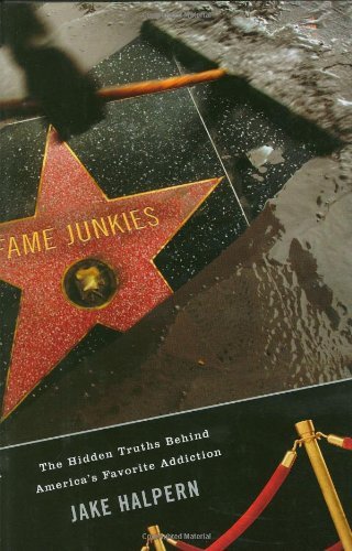 Jake Halpern/Fame Junkies@The Hidden Truths Behind America's Favorite Addic