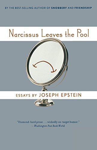 Joseph Epstein/Narcissus Leaves the Pool