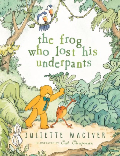 Juliette Maciver The Frog Who Lost His Underpants 
